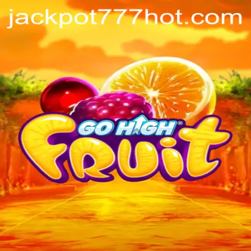 GoHighFruit: A New Era of Gaming with Jackpot 777 Login