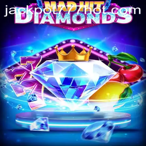 Explore the Thrills of MadHitDiamonds and the Excitement of Jackpot 777 Login