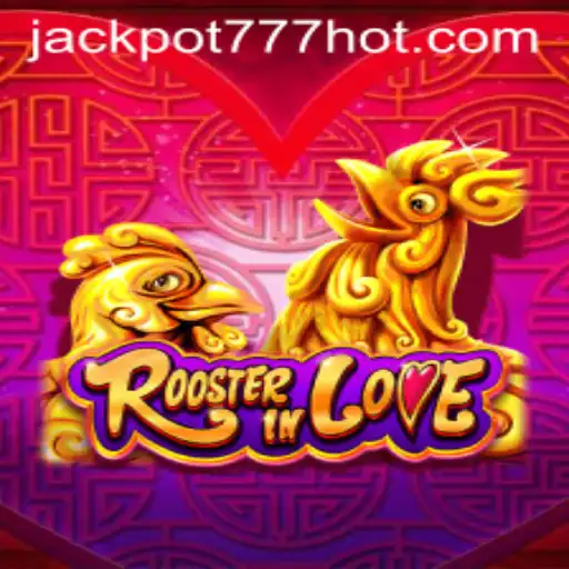 RoosterInLove: Unveiling the Exciting World of Jackpot 777 Login