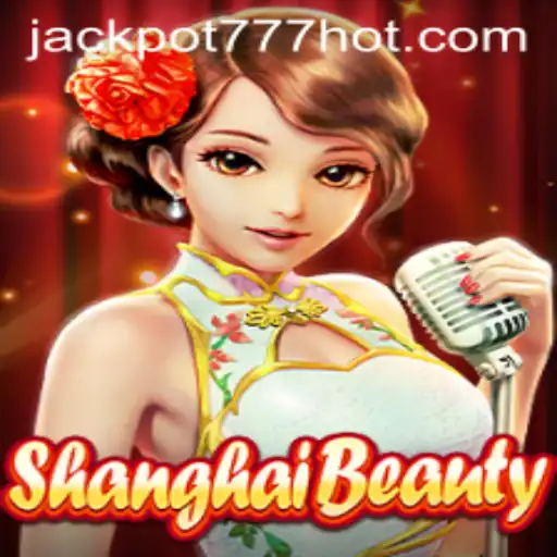 Exploring the Fascinating World of ShanghaiBeauty and the Thrill of Jackpot 777 Login